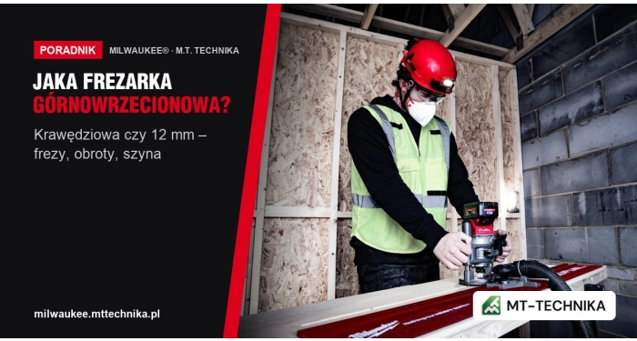 Jaka frezarka górnowrzecionowa? Krawędziowa czy 12 mm, jakie frezy, obroty i kierunek frezowania